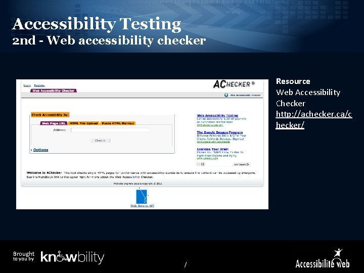 Accessibility Testing 2 nd - Web accessibility checker Resource Web Accessibility Checker http: //achecker.