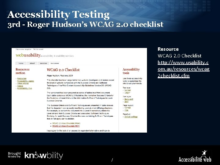 Accessibility Testing 3 rd - Roger Hudson’s WCAG 2. 0 checklist Resource WCAG 2.