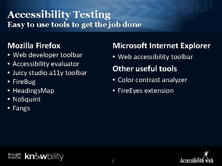 Accessibility Testing Easy to use tools to get the job done Mozilla Firefox Microsoft