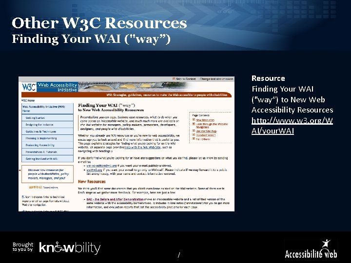 Other W 3 C Resources Finding Your WAI ("way”) Resource Finding Your WAI ("way”)