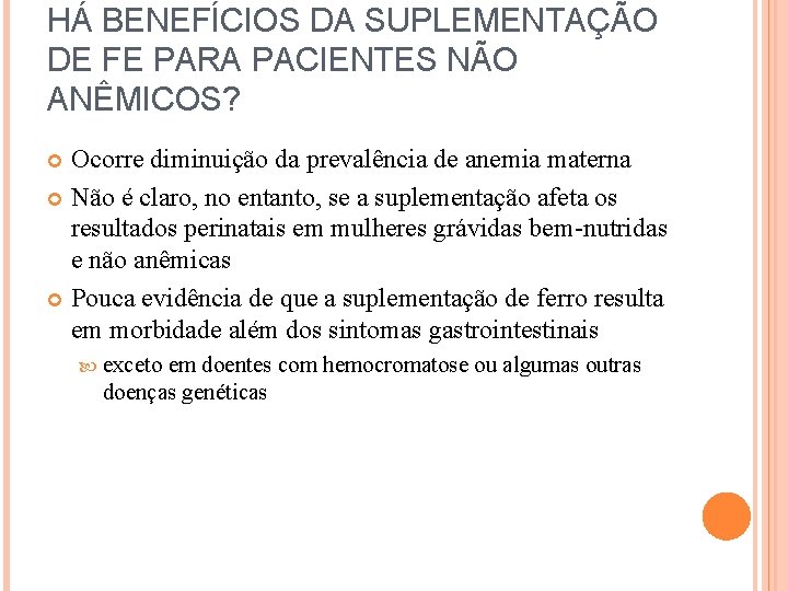 HÁ BENEFÍCIOS DA SUPLEMENTAÇÃO DE FE PARA PACIENTES NÃO ANÊMICOS? Ocorre diminuição da prevalência