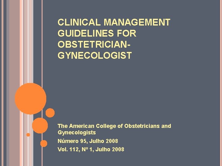CLINICAL MANAGEMENT GUIDELINES FOR OBSTETRICIANGYNECOLOGIST The American College of Obstetricians and Gynecologists Número 95,