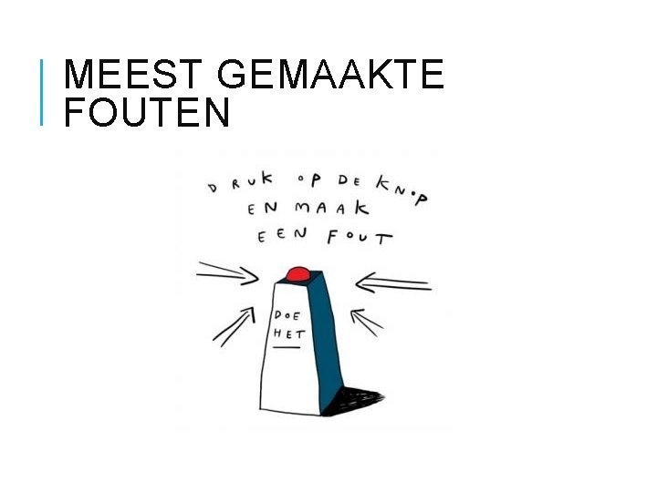 MEEST GEMAAKTE FOUTEN 