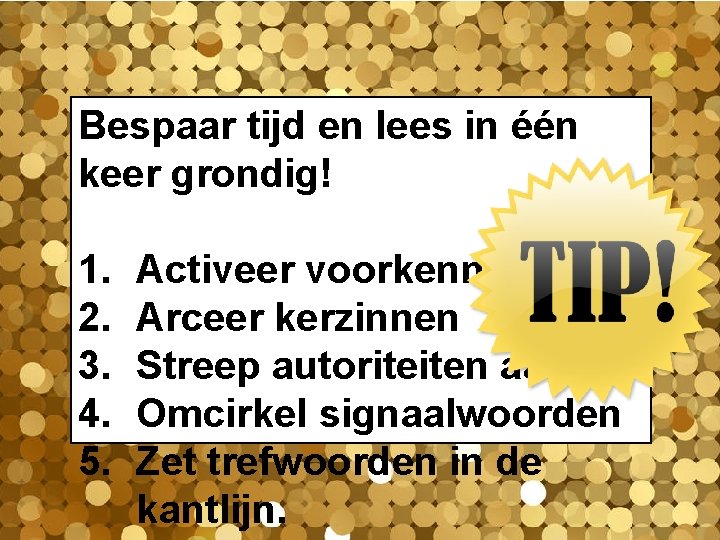 Bespaar tijd en lees in één keer grondig! 1. 2. 3. 4. 5. Activeer