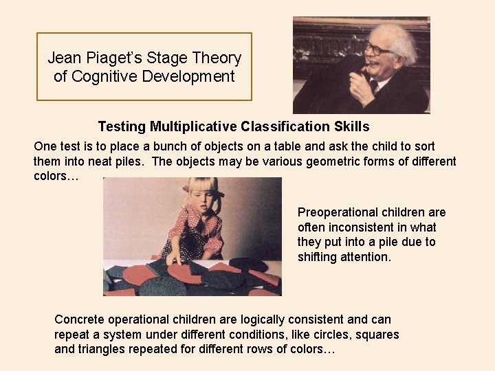 Jean Piaget’s Stage Theory of Cognitive Development Testing Multiplicative Classification Skills One test is