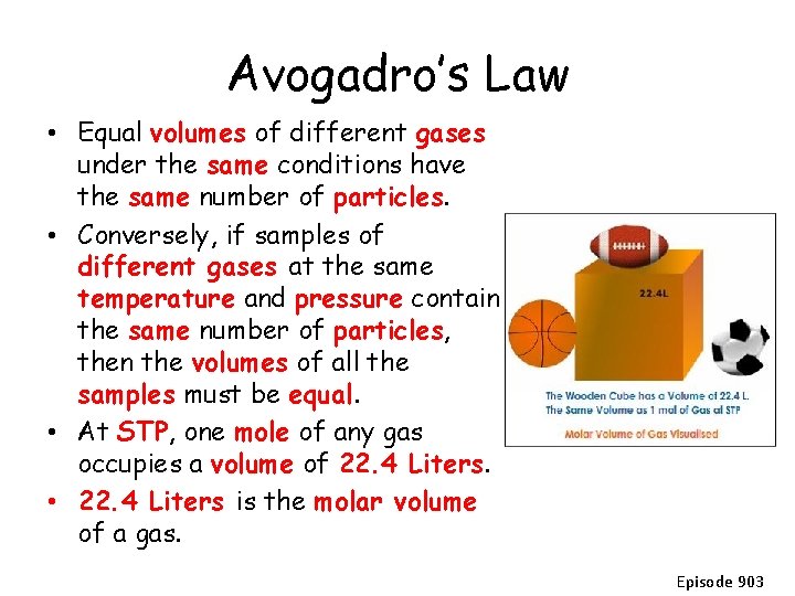 Avogadro’s Law • Equal volumes of different gases under the same conditions have the
