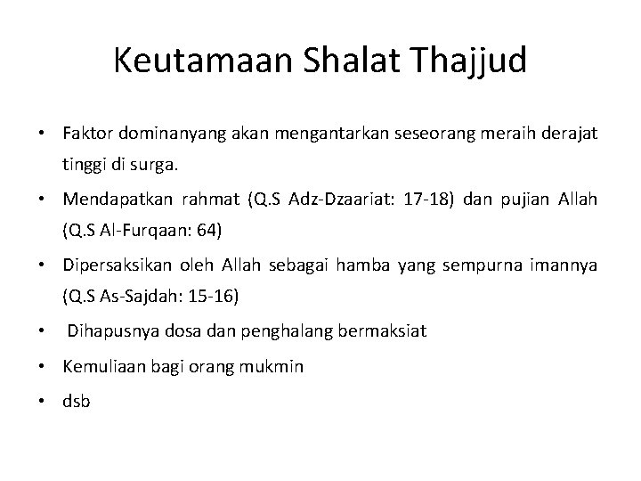 Keutamaan Shalat Thajjud • Faktor dominanyang akan mengantarkan seseorang meraih derajat tinggi di surga.