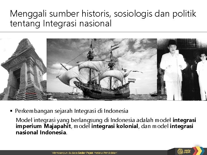 Menggali sumber historis, sosiologis dan politik tentang Integrasi nasional § Perkembangan sejarah Integrasi di