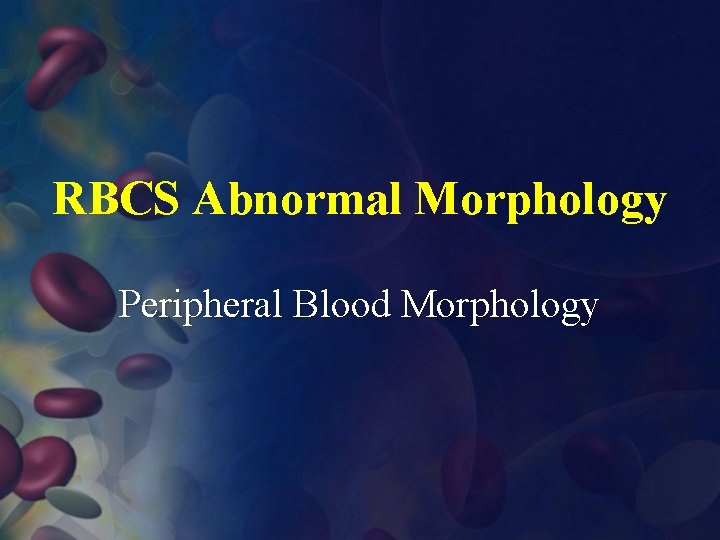 RBCS Abnormal Morphology Peripheral Blood Morphology 