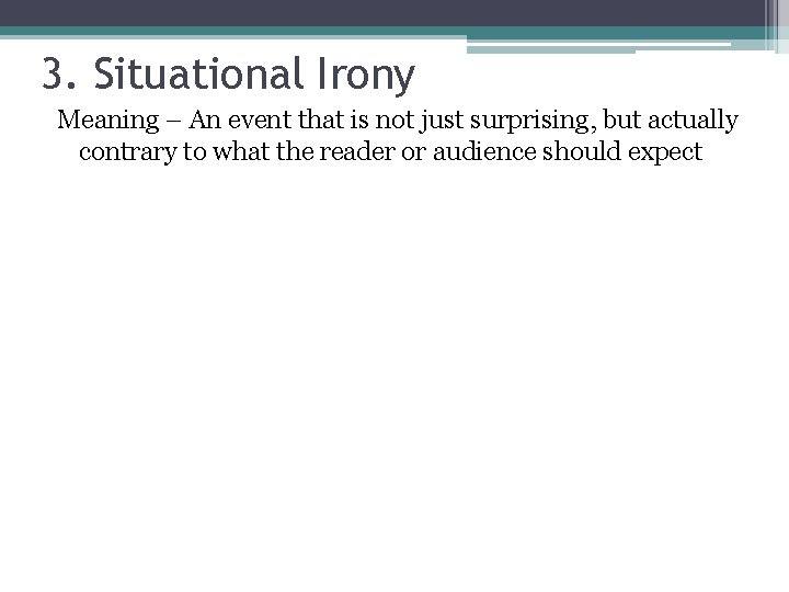 3. Situational Irony Meaning – An event that is not just surprising, but actually