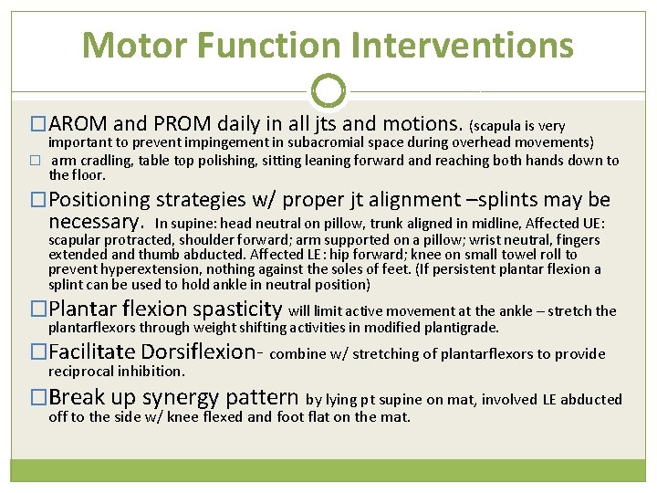 Motor Function Interventions �AROM and PROM daily in all jts and motions. (scapula is