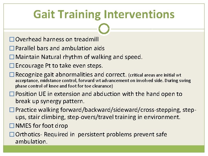 Gait Training Interventions � Overhead harness on treadmill � Parallel bars and ambulation aids