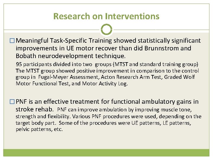 Research on Interventions � Meaningful Task-Specific Training showed statistically significant improvements in UE motor