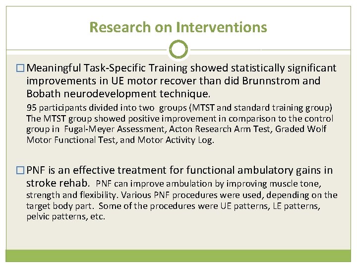 Research on Interventions � Meaningful Task-Specific Training showed statistically significant improvements in UE motor