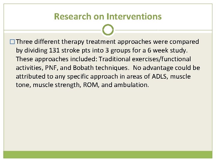 Research on Interventions � Three different therapy treatment approaches were compared by dividing 131