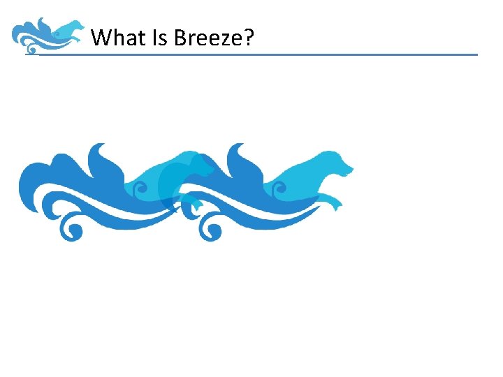 What Is Breeze? 