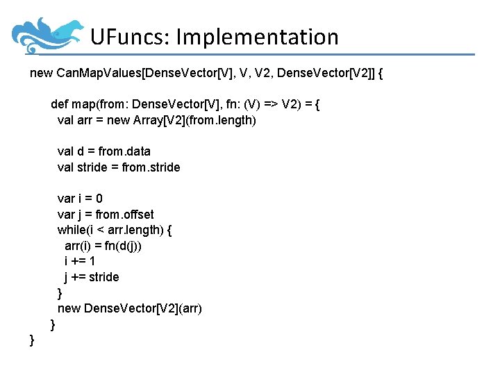 UFuncs: Implementation new Can. Map. Values[Dense. Vector[V], V, V 2, Dense. Vector[V 2]] {