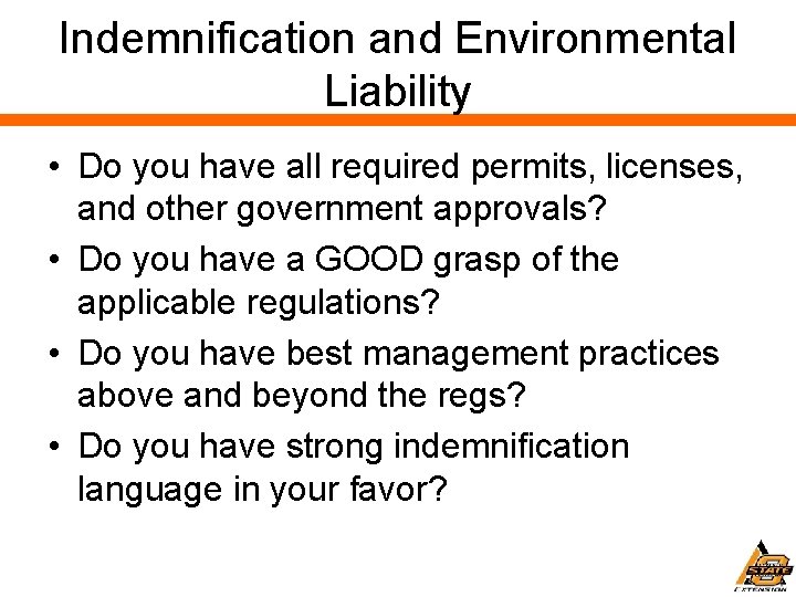 Indemnification and Environmental Liability • Do you have all required permits, licenses, and other