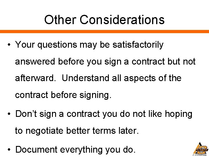Other Considerations • Your questions may be satisfactorily answered before you sign a contract