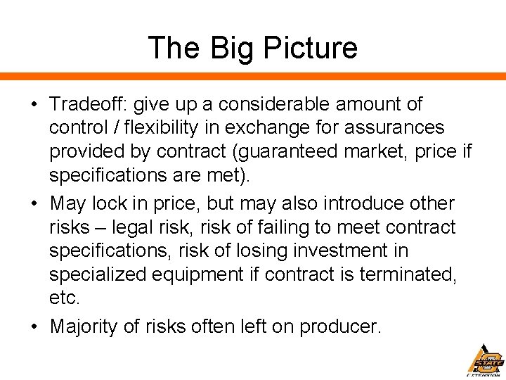 The Big Picture • Tradeoff: give up a considerable amount of control / flexibility