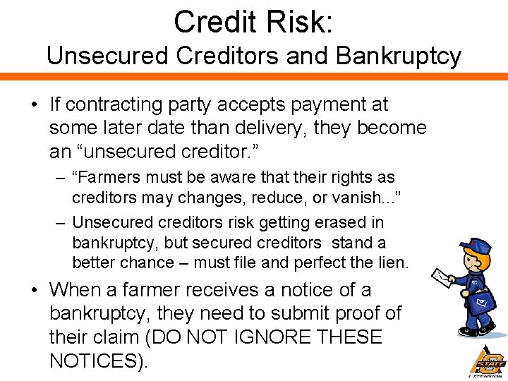 Credit Risk: Unsecured Creditors and Bankruptcy • If contracting party accepts payment at some