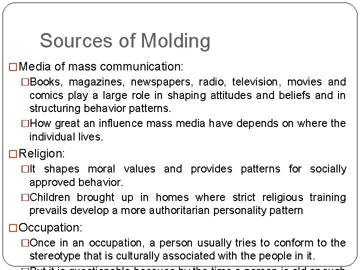 Sources of Molding � Media of mass communication: �Books, magazines, newspapers, radio, television, movies