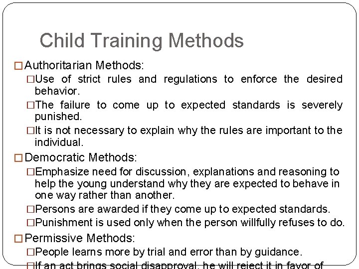 Child Training Methods � Authoritarian Methods: �Use of strict rules and regulations to enforce