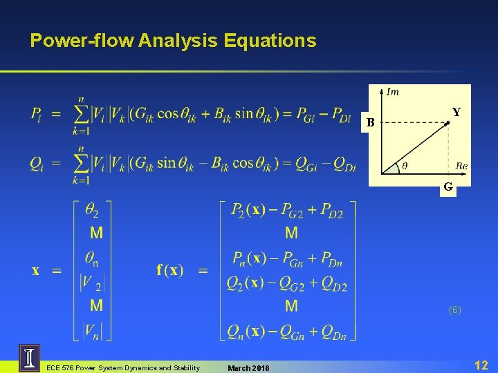 Power-flow Analysis Equations B Y G (6) ECE 576 Power System Dynamics and Stability
