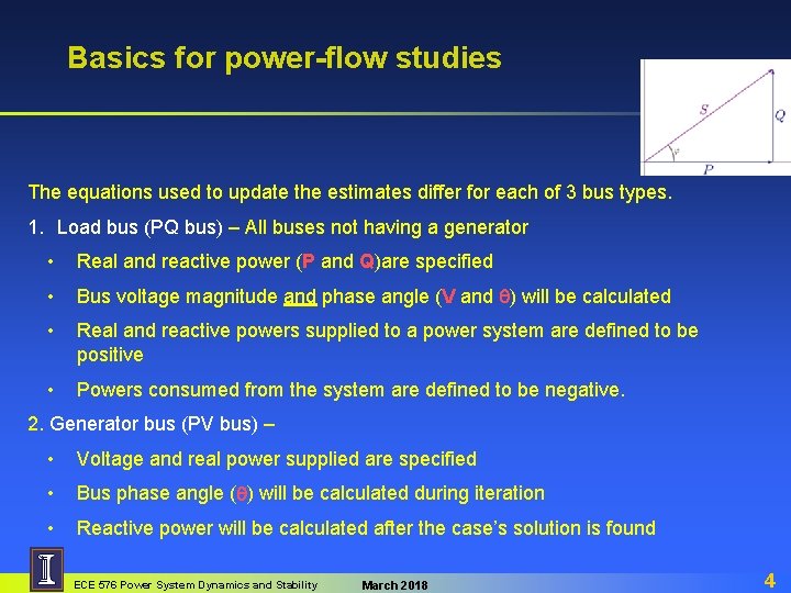 Basics for power-flow studies The equations used to update the estimates differ for each