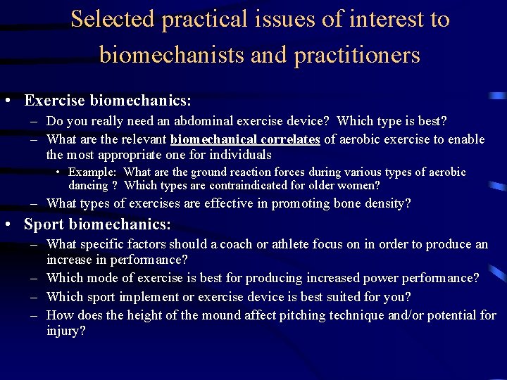 Selected practical issues of interest to biomechanists and practitioners • Exercise biomechanics: – Do Selected practical issues of interest to biomechanists and practitioners • Exercise biomechanics: – Do