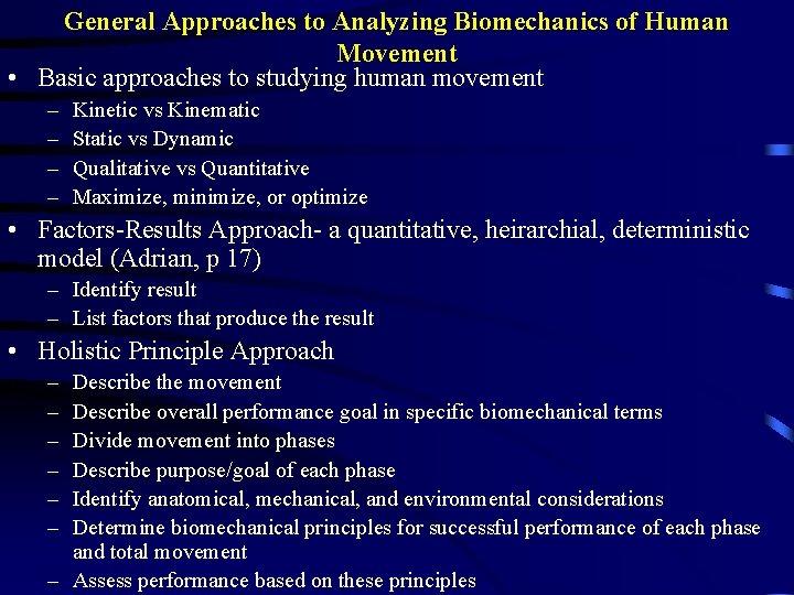 General Approaches to Analyzing Biomechanics of Human Movement • Basic approaches to studying human General Approaches to Analyzing Biomechanics of Human Movement • Basic approaches to studying human