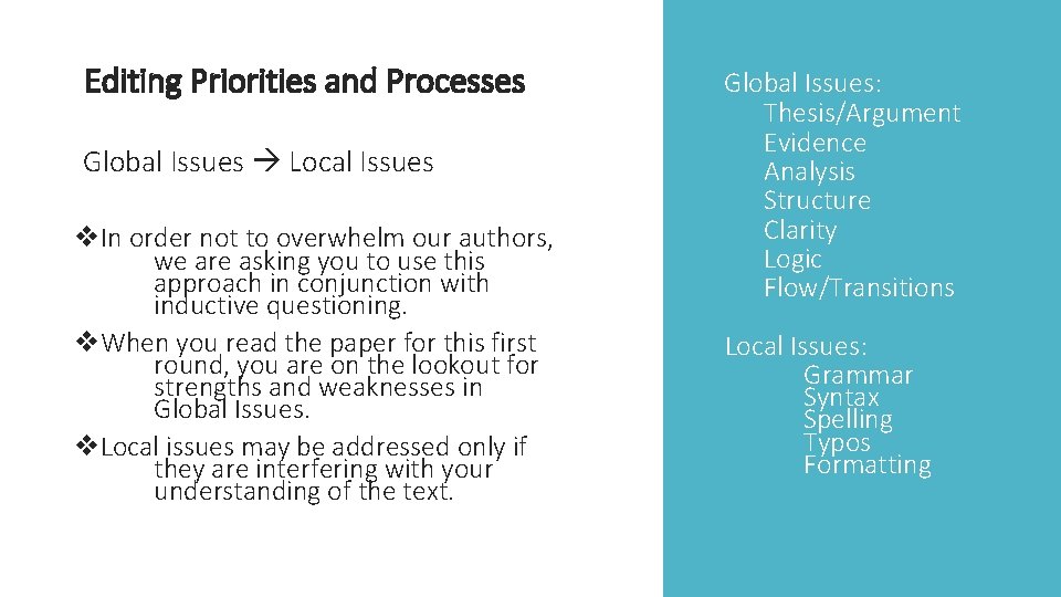 Editing Priorities and Processes Global Issues Local Issues v. In order not to overwhelm