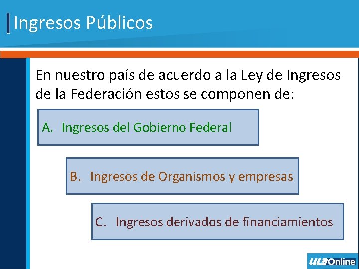 Ingresos Públicos En nuestro país de acuerdo a la Ley de Ingresos de la