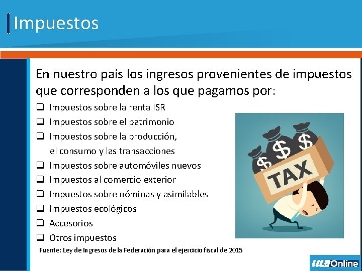 Impuestos En nuestro país los ingresos provenientes de impuestos que corresponden a los que