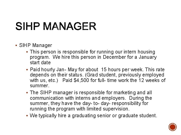 § SIHP Manager § This person is responsible for running our intern housing program.