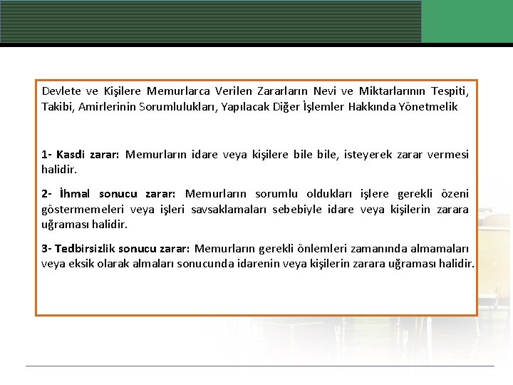 Devlete ve Kişilere Memurlarca Verilen Zararların Nevi ve Miktarlarının Tespiti, Takibi, Amirlerinin Sorumlulukları, Yapılacak