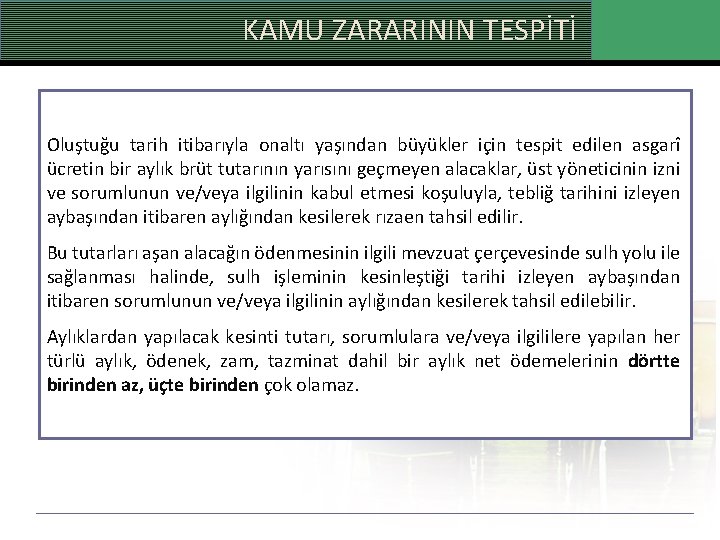 KAMU ZARARININ TESPİTİ Oluştuğu tarih itibarıyla onaltı yaşından büyükler için tespit edilen asgarî ücretin