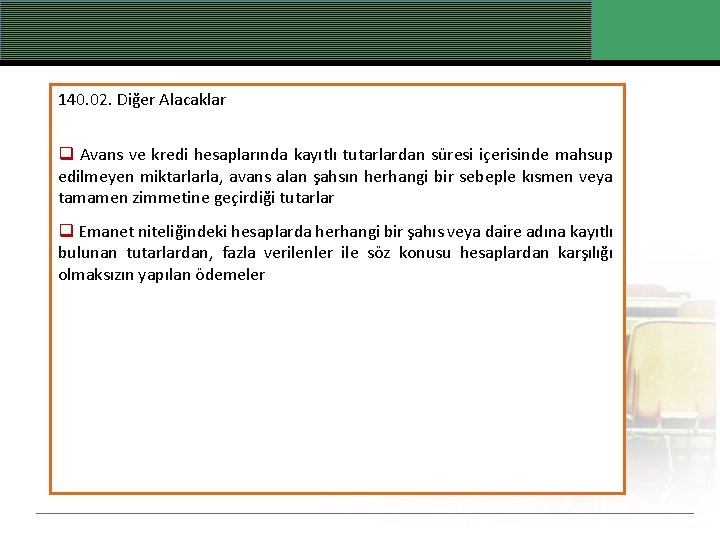 140. 02. Diğer Alacaklar q Avans ve kredi hesaplarında kayıtlı tutarlardan süresi içerisinde mahsup