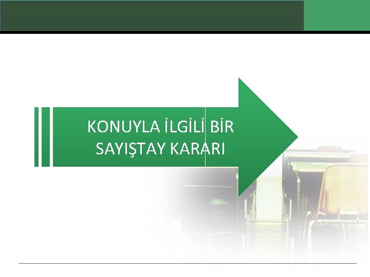 KONUYLA İLGİLİ BİR SAYIŞTAY KARARI 