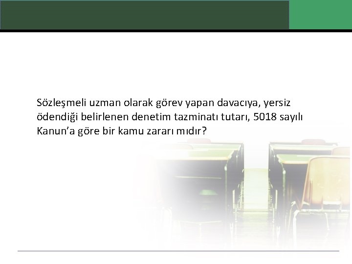 Sözleşmeli uzman olarak görev yapan davacıya, yersiz ödendiği belirlenen denetim tazminatı tutarı, 5018 sayılı