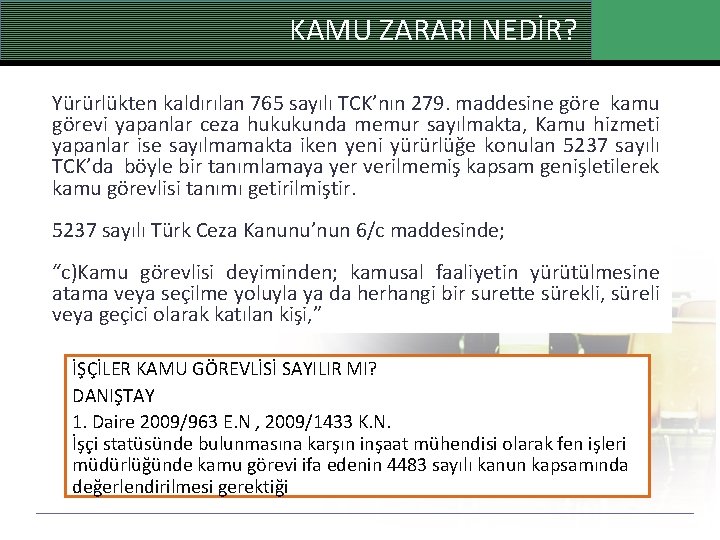 KAMU ZARARI NEDİR? Yürürlükten kaldırılan 765 sayılı TCK’nın 279. maddesine göre kamu görevi yapanlar