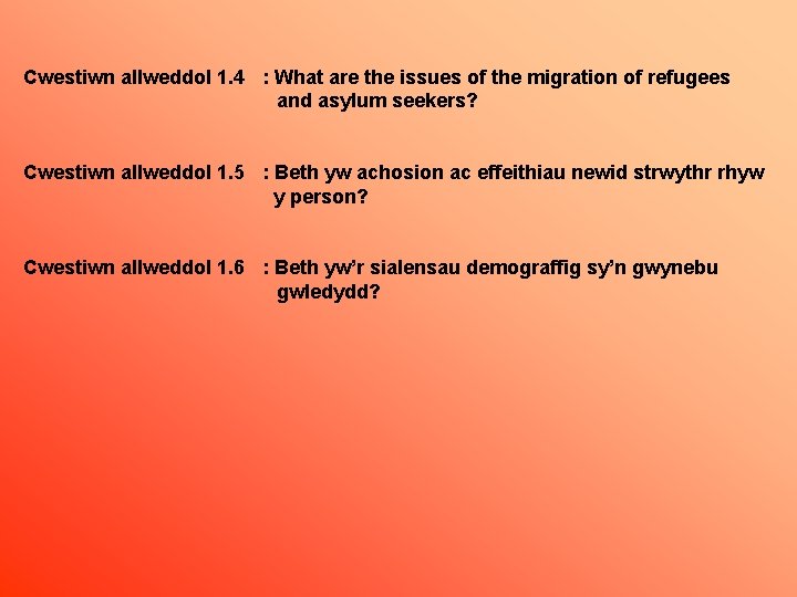 Cwestiwn allweddol 1. 4 : What are the issues of the migration of refugees