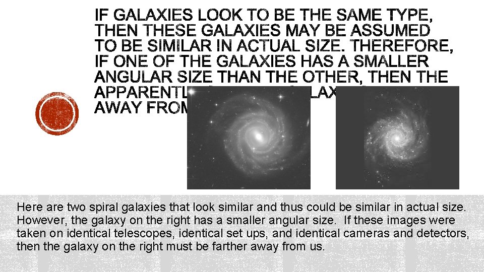 Here are two spiral galaxies that look similar and thus could be similar in Here are two spiral galaxies that look similar and thus could be similar in