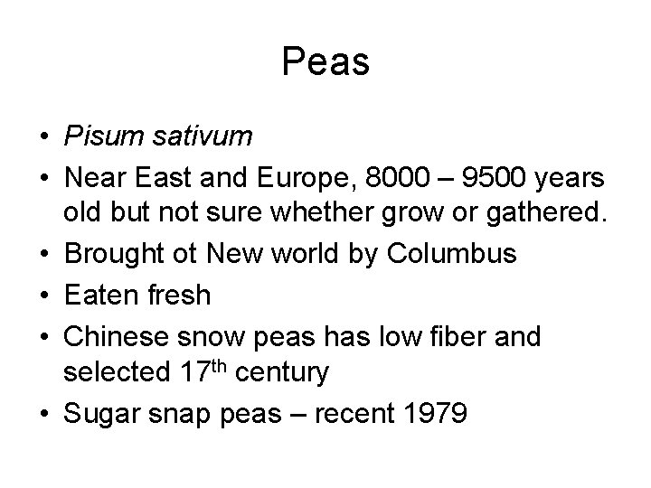 Peas • Pisum sativum • Near East and Europe, 8000 – 9500 years old