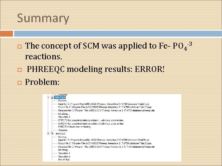 Summary The concept of SCM was applied to Fe- PO 4 -3 reactions. PHREEQC