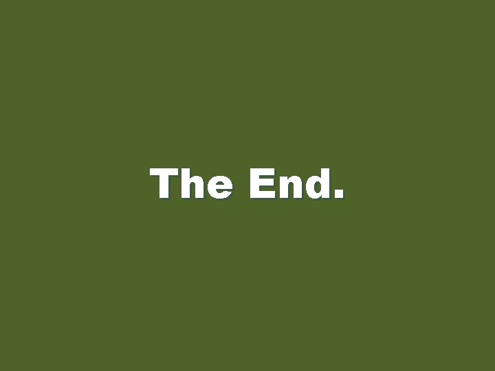 The End. 