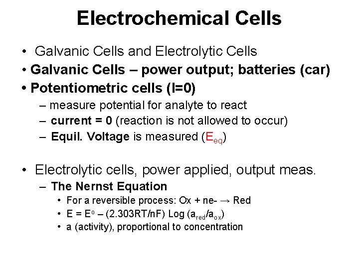 Electrochemical Cells • Galvanic Cells and Electrolytic Cells • Galvanic Cells – power output;