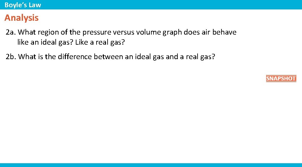 Boyle’s Law Analysis 2 a. What region of the pressure versus volume graph does