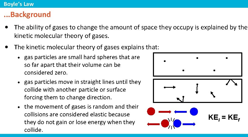 Boyle’s Law . . . Background • The ability of gases to change the