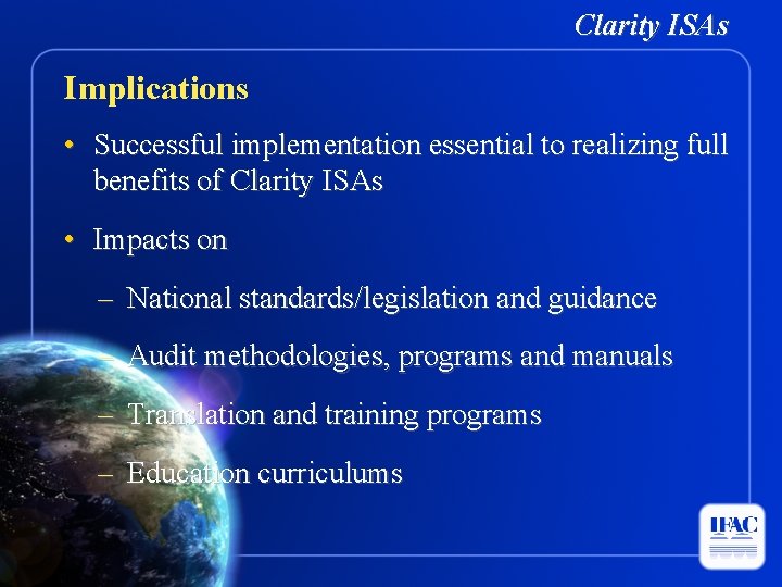 Clarity ISAs Implications • Successful implementation essential to realizing full benefits of Clarity ISAs